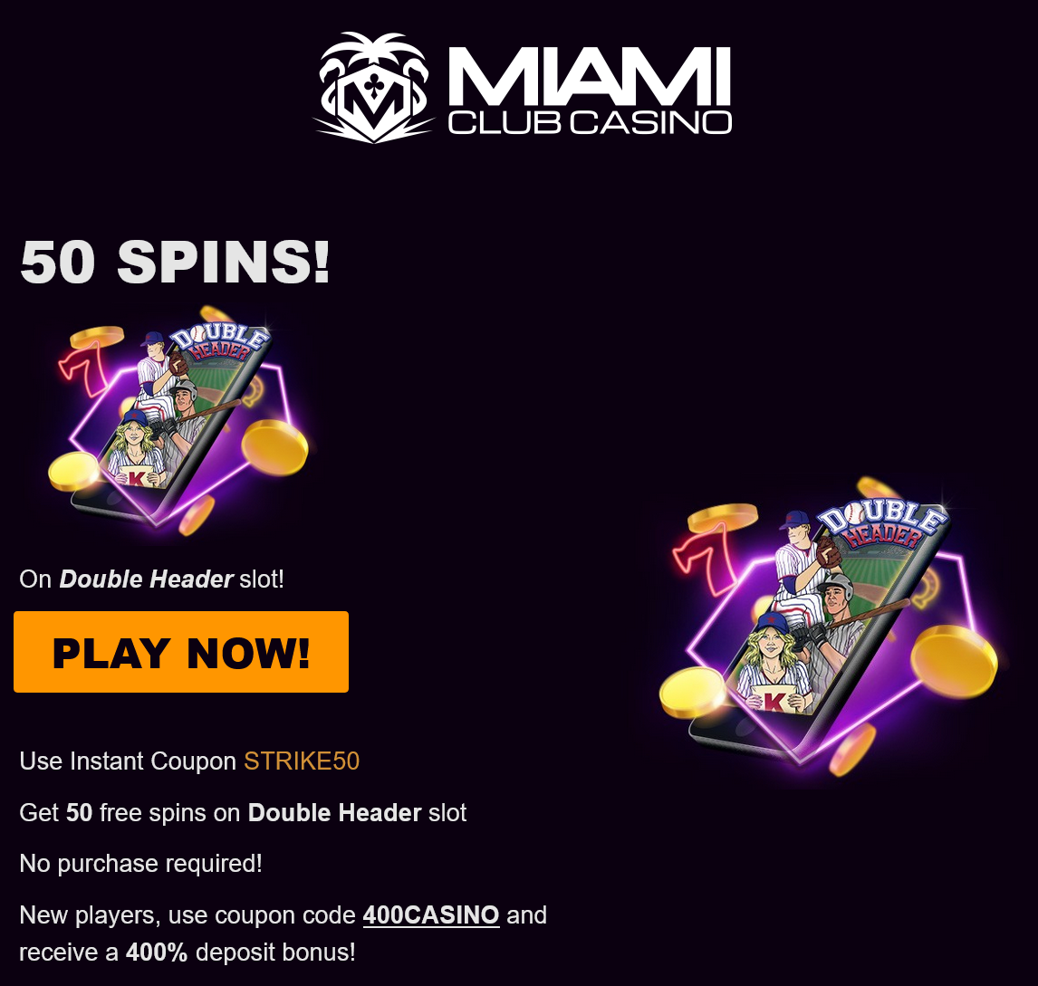 Miami
                                                          Club 50 Free
                                                          Spins