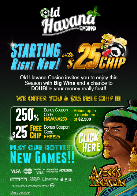 OLD
                                                          HAVANA CASINO
                                                          STARTING WITH
                                                          A $25 CHIP